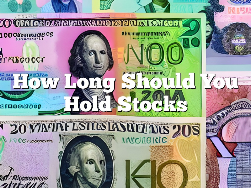 How Long Should You Hold Stocks