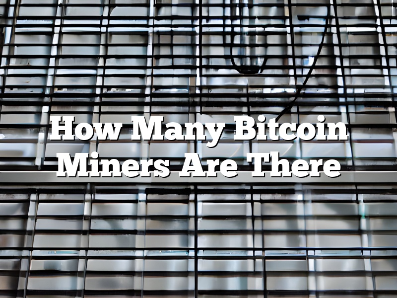 How Many Bitcoin Miners Are There