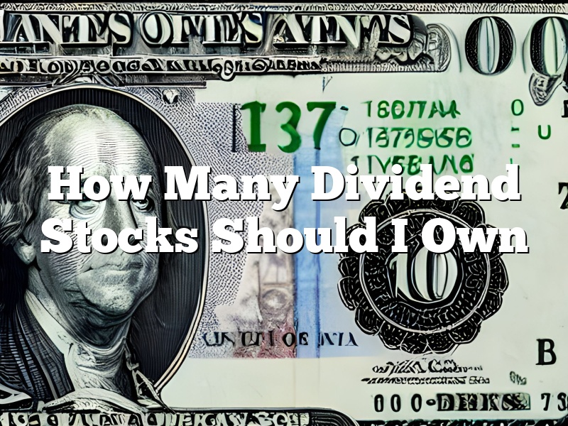 How Many Dividend Stocks Should I Own