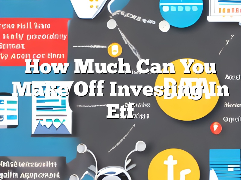 How Much Can You Make Off Investing In Etf