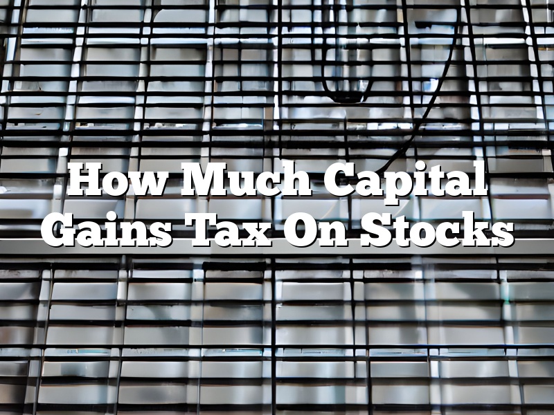 How Much Capital Gains Tax On Stocks