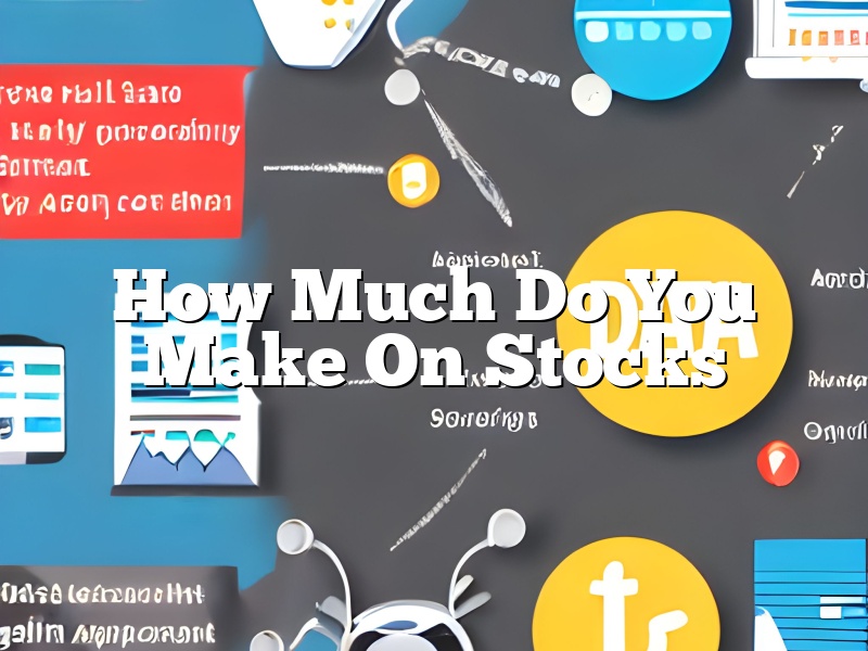How Much Do You Make On Stocks