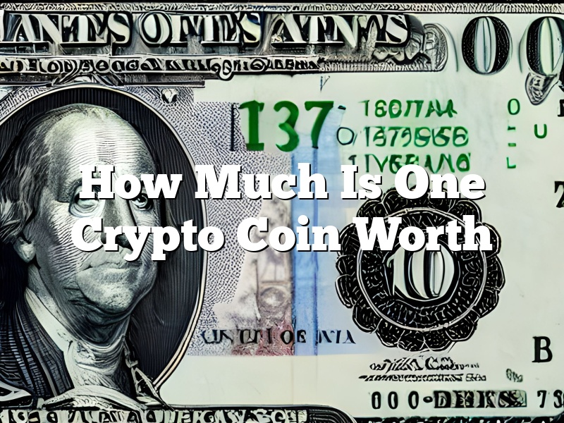 How Much Is One Crypto Coin Worth