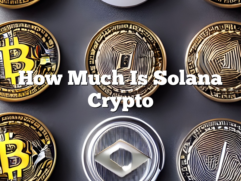 How Much Is Solana Crypto