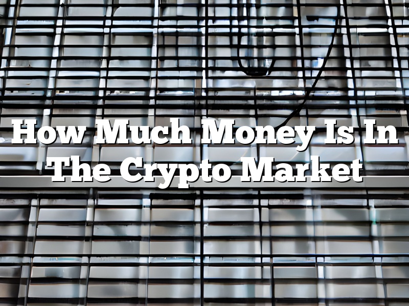 How Much Money Is In The Crypto Market