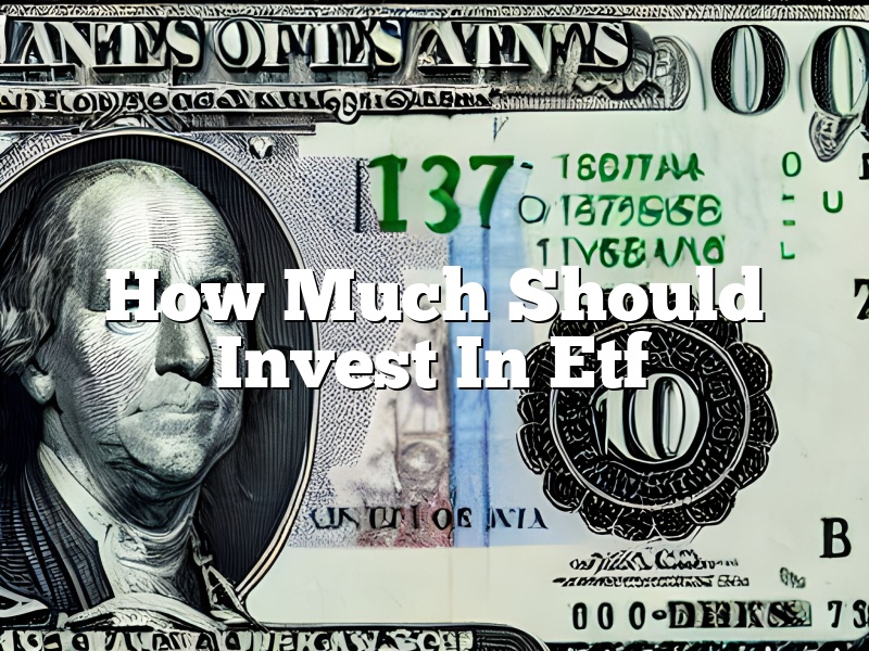 How Much Should Invest In Etf