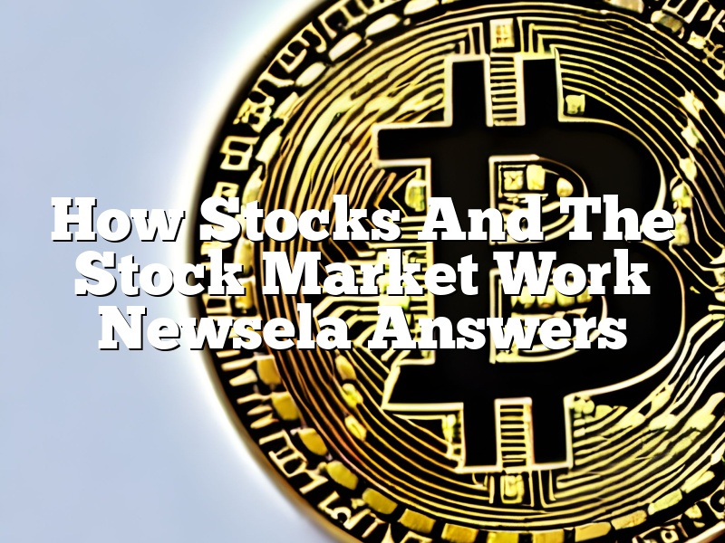 How Stocks And The Stock Market Work Newsela Answers