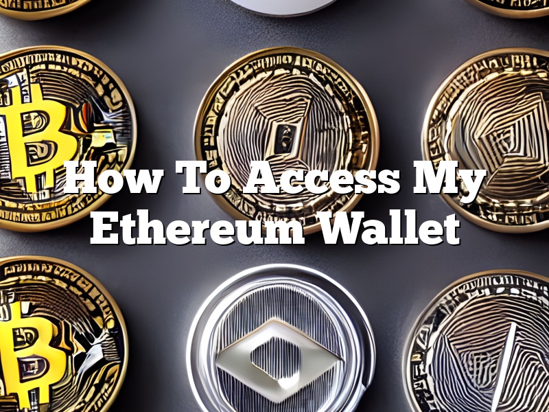 How To Access My Ethereum Wallet