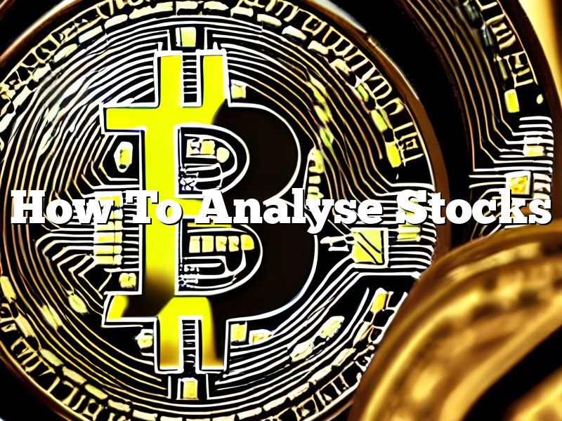 How To Analyse Stocks