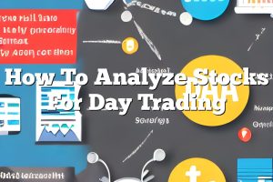 How To Analyze Stocks For Day Trading