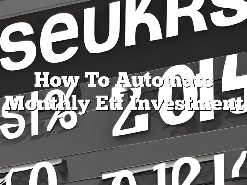 How To Automate Monthly Etf Investment