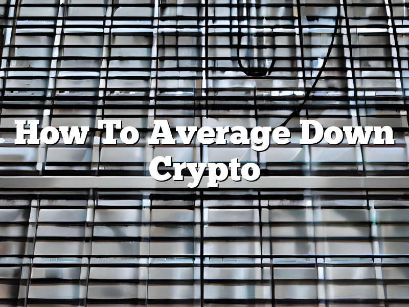 How To Average Down Crypto