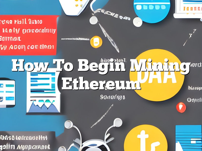 How To Begin Mining Ethereum