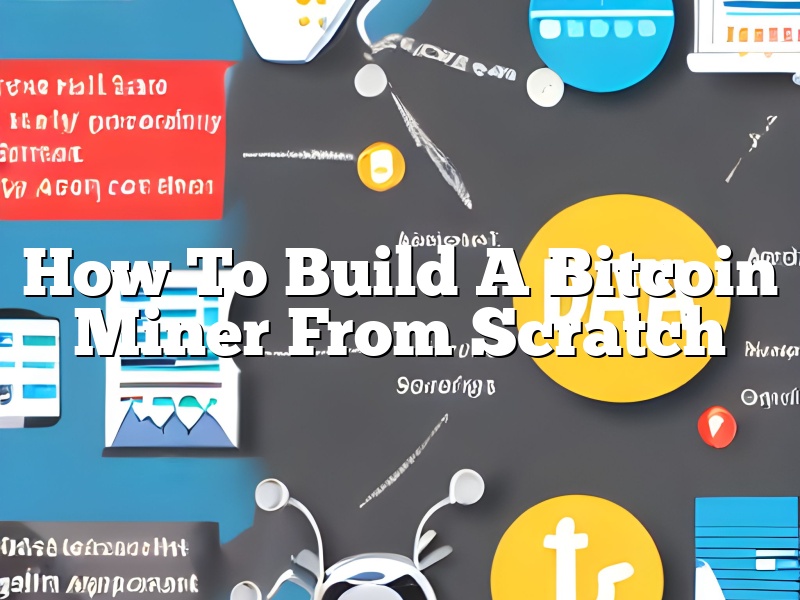 How To Build A Bitcoin Miner From Scratch