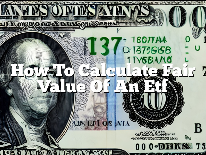 How To Calculate Fair Value Of An Etf