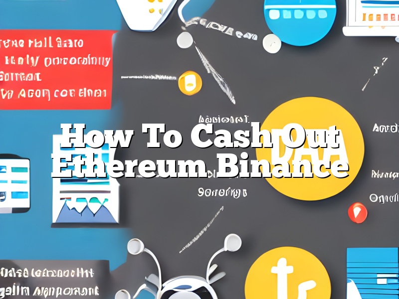 How To Cash Out Ethereum Binance