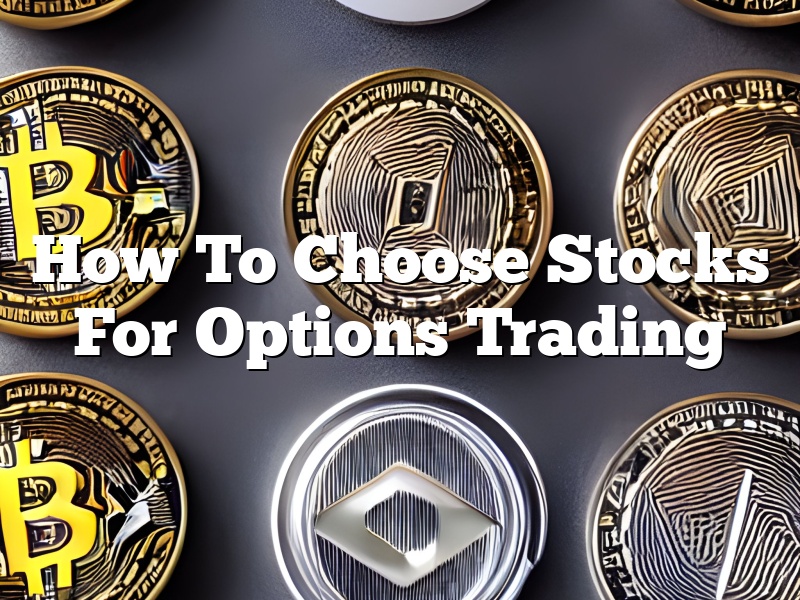 How To Choose Stocks For Options Trading