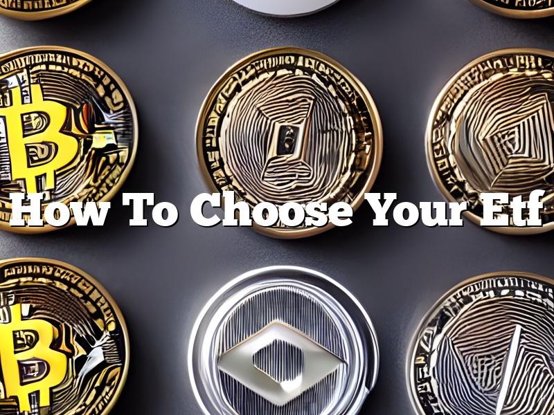 How To Choose Your Etf