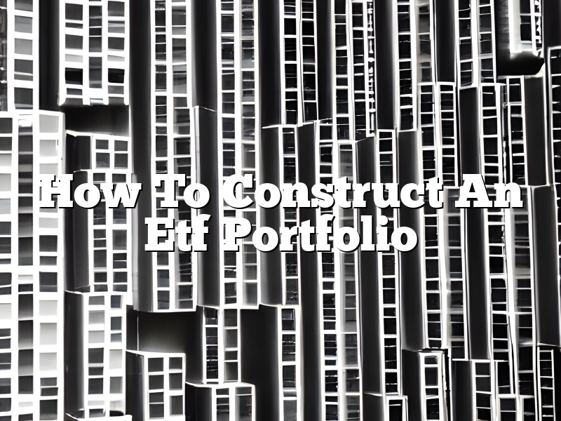 How To Construct An Etf Portfolio