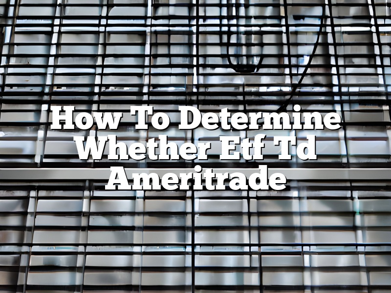 How To Determine Whether Etf Td Ameritrade