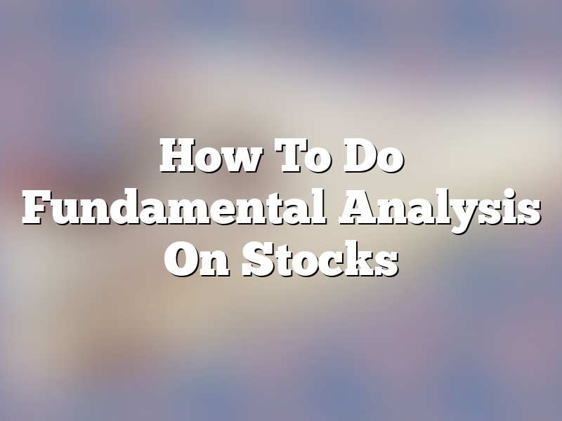 How To Do Fundamental Analysis On Stocks