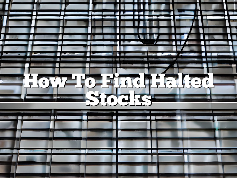 How To Find Halted Stocks