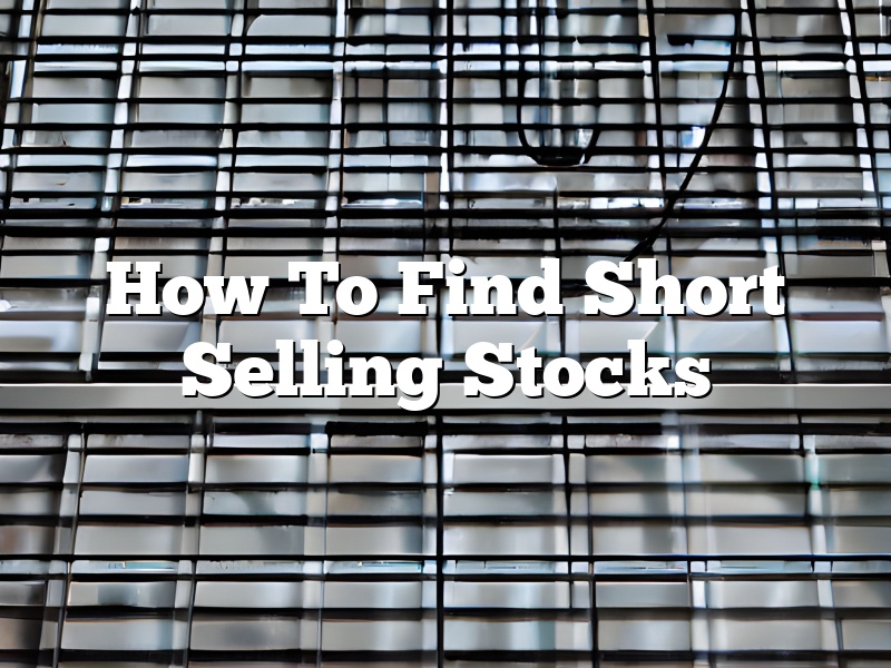 How To Find Short Selling Stocks