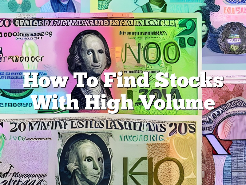 How To Find Stocks With High Volume
