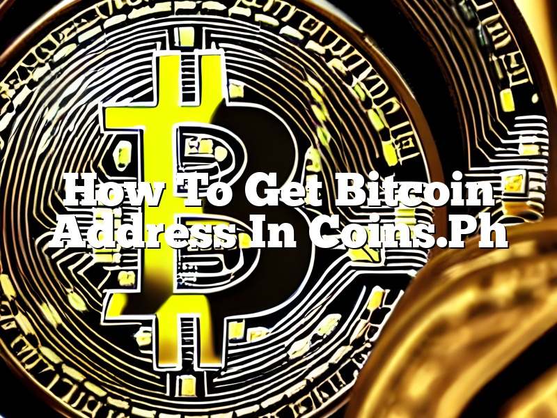 How To Get Bitcoin Address In Coins.Ph