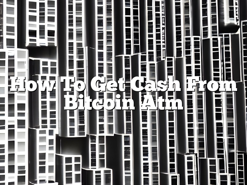 How To Get Cash From Bitcoin Atm