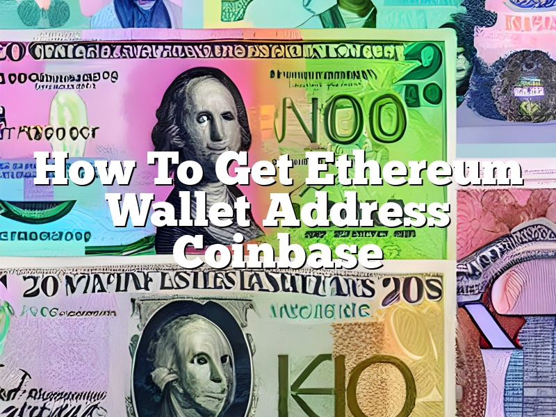 How To Get Ethereum Wallet Address Coinbase