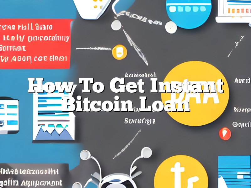 How To Get Instant Bitcoin Loan