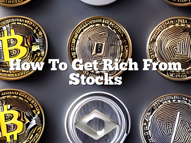 How To Get Rich From Stocks