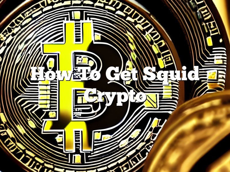 How To Get Squid Crypto