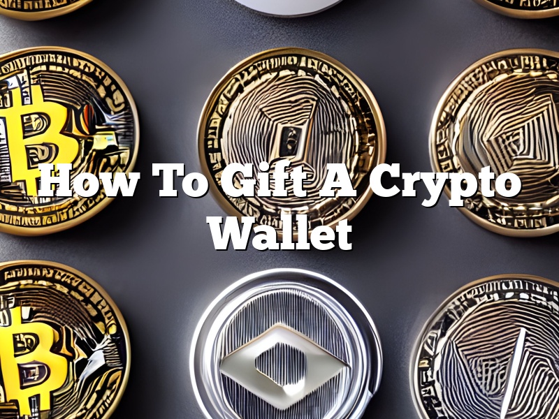 How To Gift A Crypto Wallet