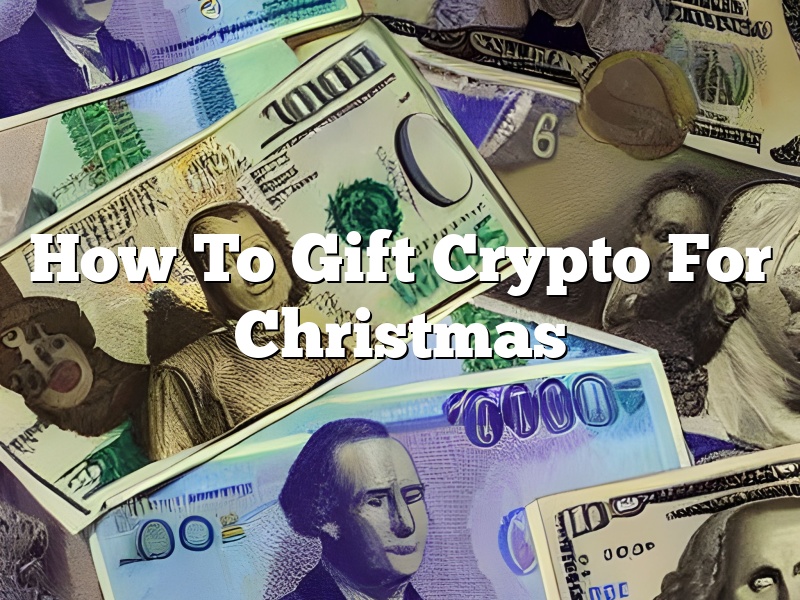 How To Gift Crypto For Christmas
