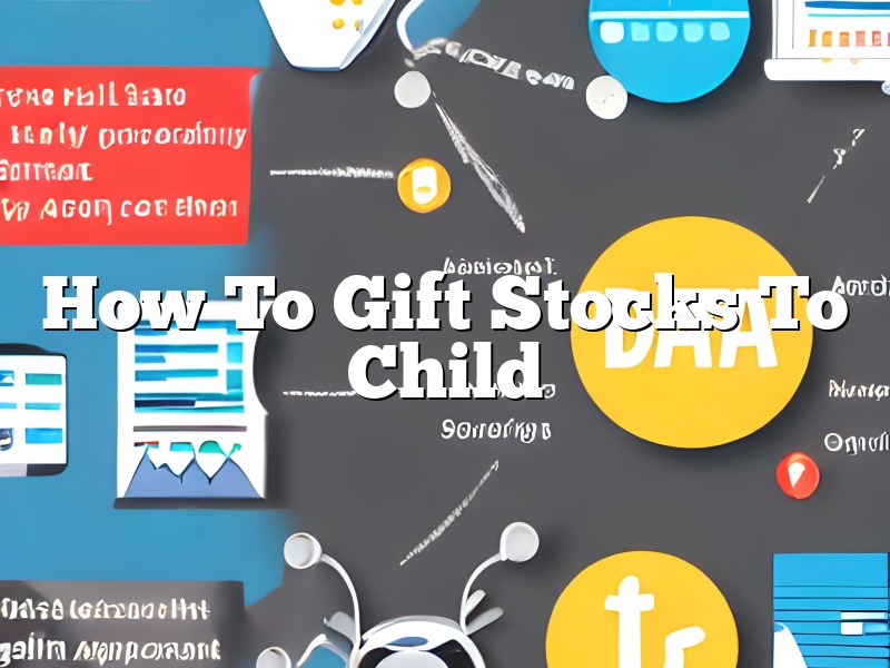 How To Gift Stocks To Child