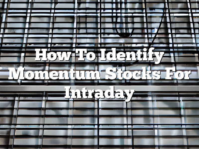 How To Identify Momentum Stocks For Intraday