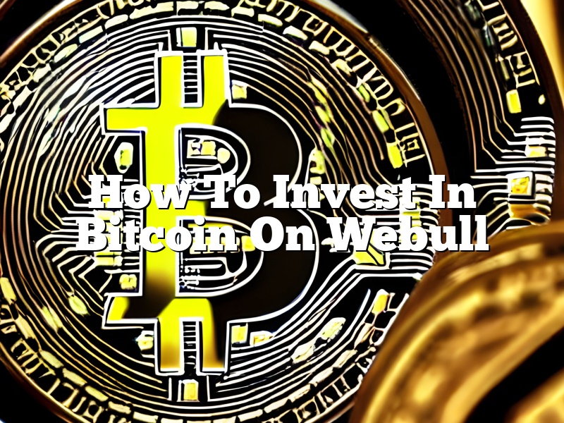 How To Invest In Bitcoin On Webull