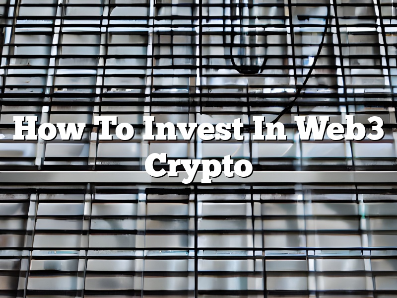 How To Invest In Web3 Crypto
