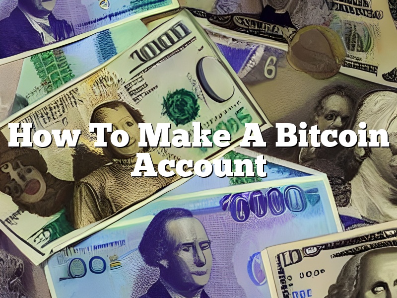 How To Make A Bitcoin Account