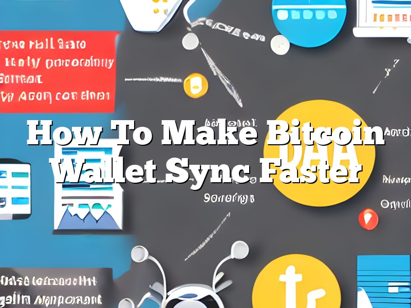 How To Make Bitcoin Wallet Sync Faster