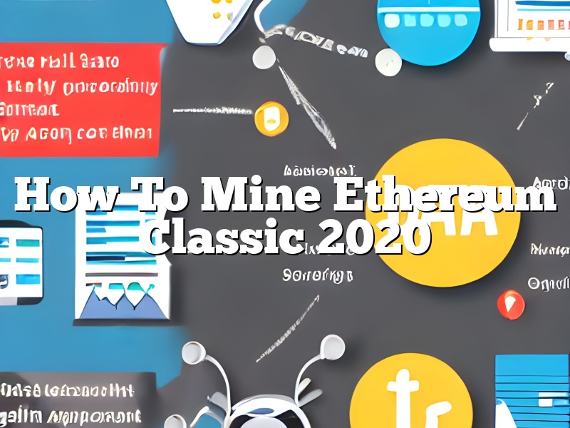 How To Mine Ethereum Classic 2020