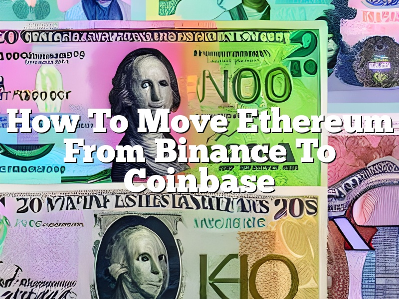 How To Move Ethereum From Binance To Coinbase
