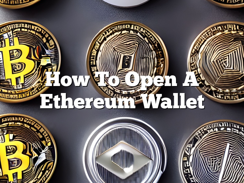 How To Open A Ethereum Wallet