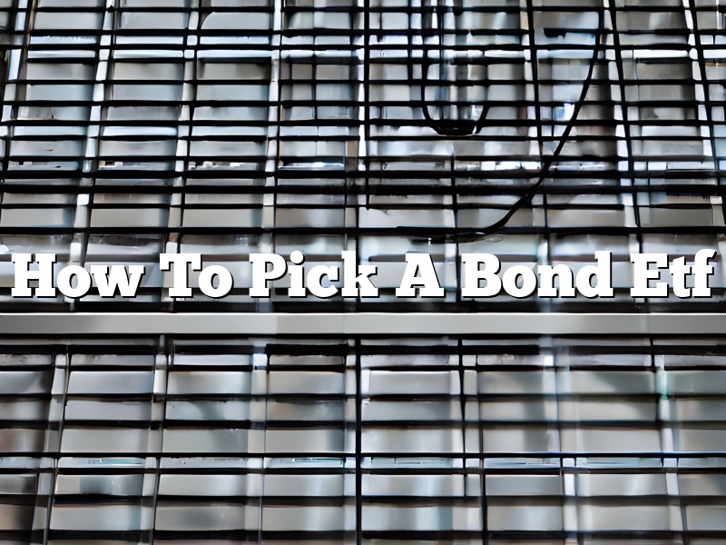 How To Pick A Bond Etf