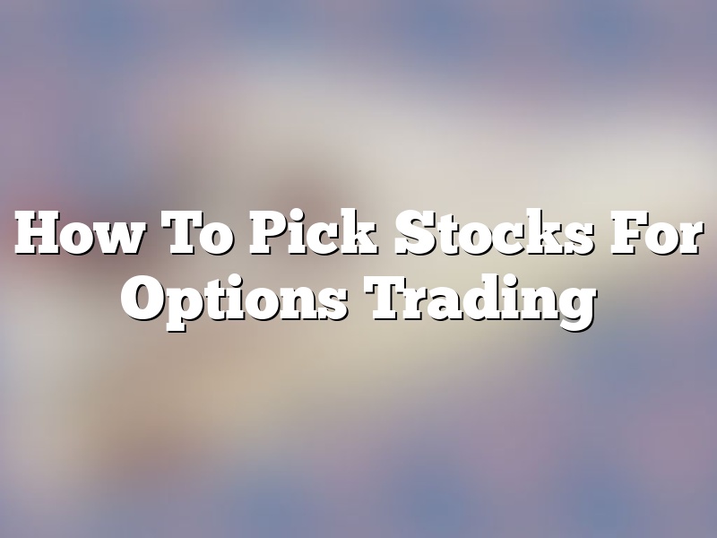 How To Pick Stocks For Options Trading