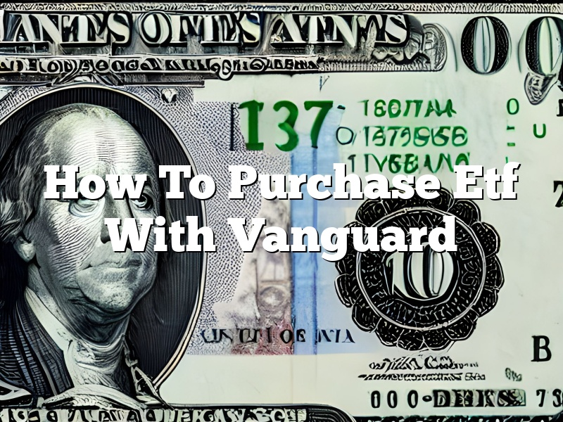 How To Purchase Etf With Vanguard
