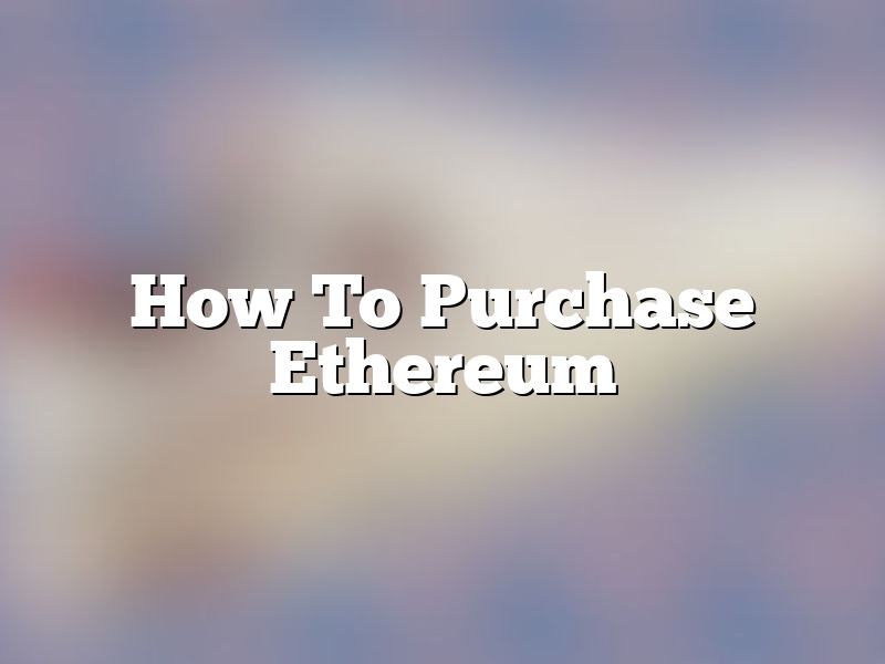 How To Purchase Ethereum