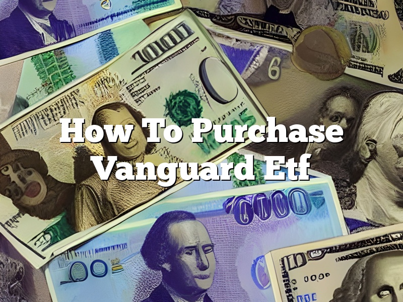 How To Purchase Vanguard Etf